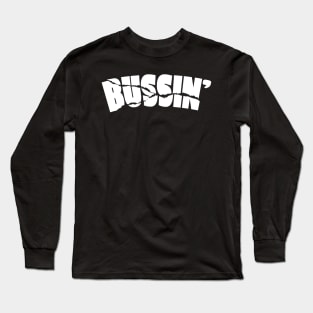 bussin', meme , this shit is bussin, its bussin Long Sleeve T-Shirt